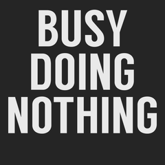 Busy Doing Nothing T-Shirt BLACK