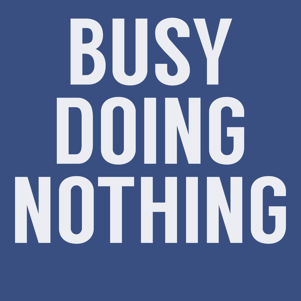 Busy Doing Nothing T-Shirt BLUE