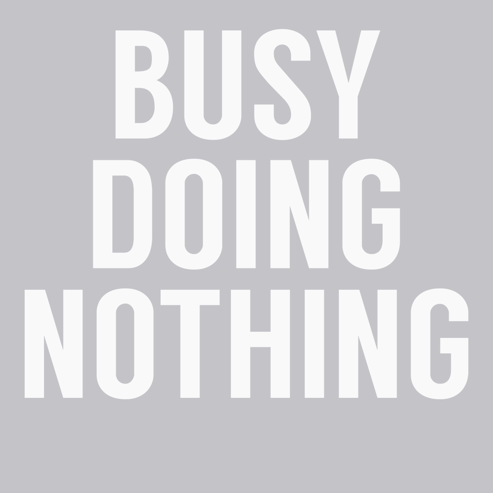 Busy Doing Nothing T-Shirt SILVER