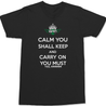 Calm You Shall Keep And Carry On You Must T-Shirt BLACK