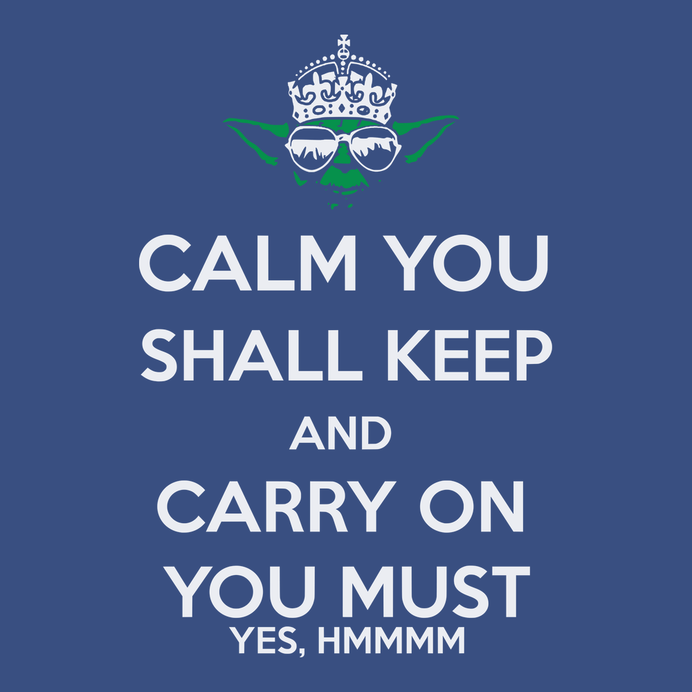 Calm You Shall Keep And Carry On You Must T-Shirt BLUE