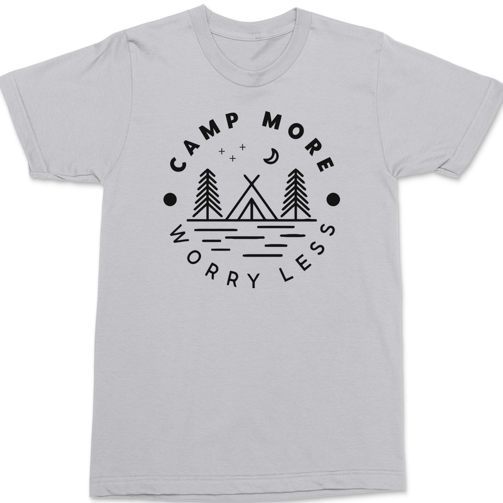 Camp More Worry Less T-Shirt SILVER
