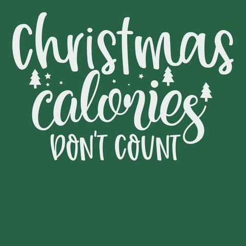 Christmas Calories Don't Count T-Shirt GREEN