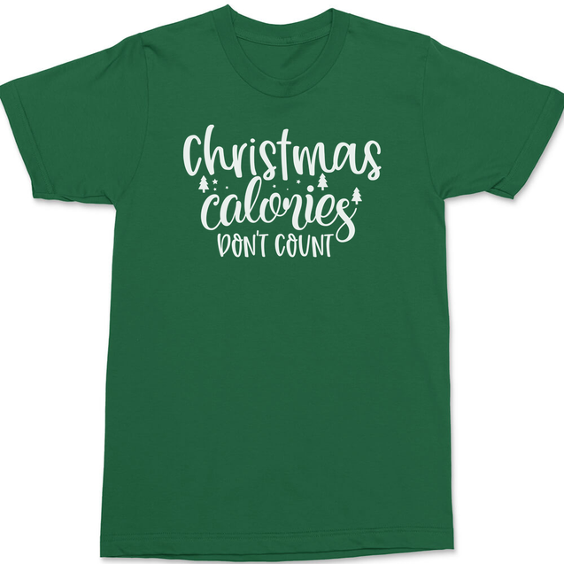 Christmas Calories Don't Count T-Shirt GREEN