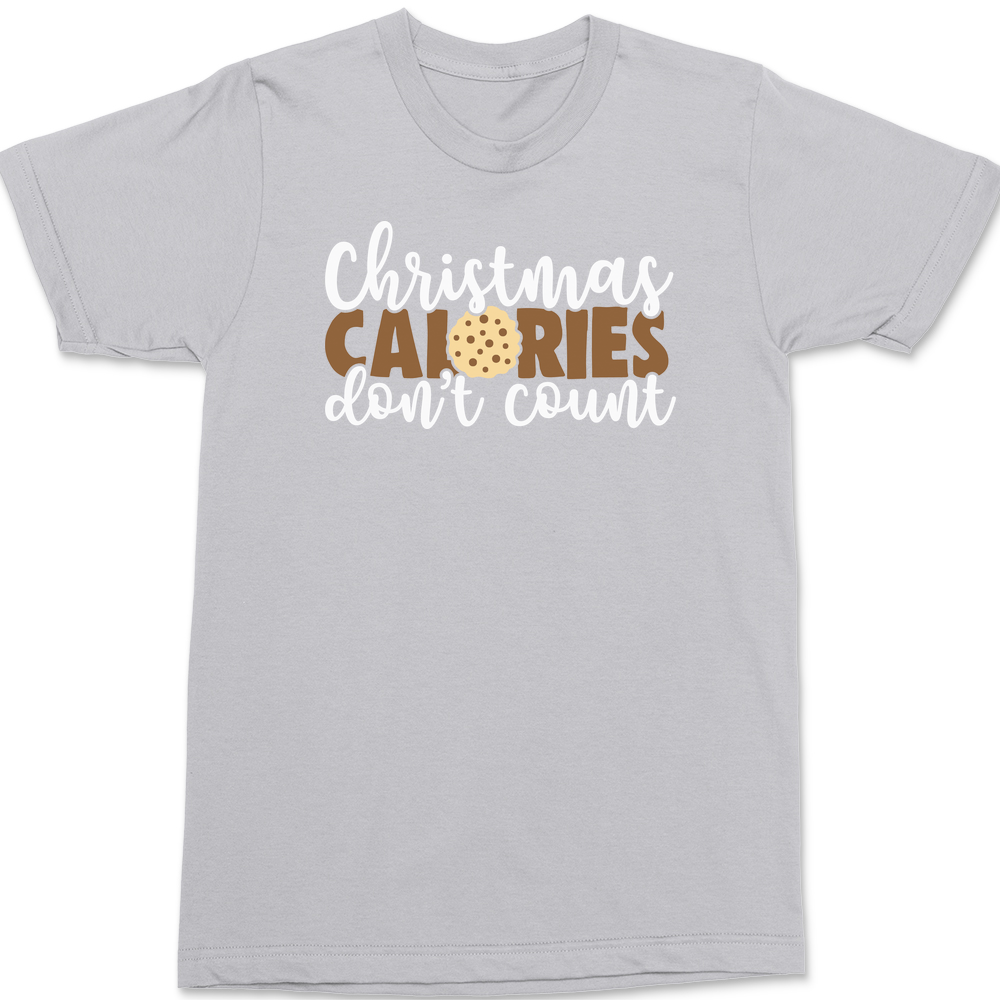 Christmas Calories Don't Count T-Shirt SILVER