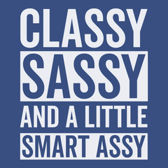 Classy Sassy and a Little Smart Assy T-Shirt BLUE