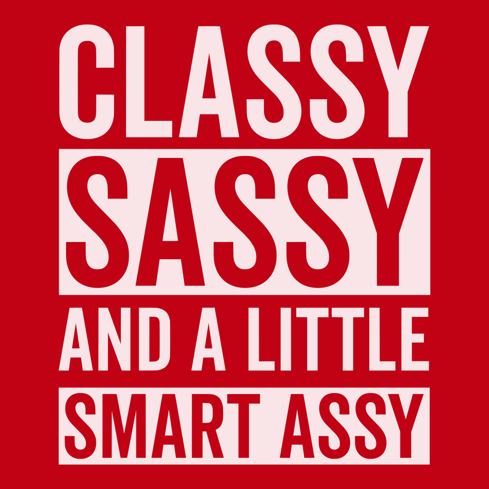 Classy Sassy and a Little Smart Assy T-Shirt RED