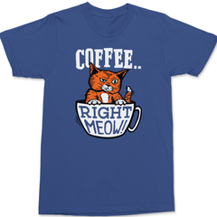 Coffee Right Meow T-Shirt BLUE