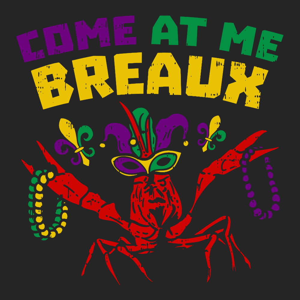 Come At Me Breaux Mardi Gras T-Shirt BLACK