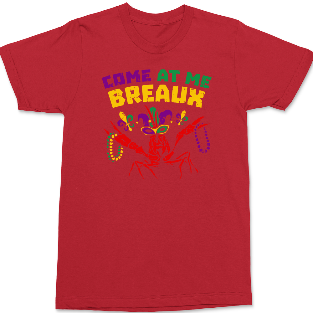 Come At Me Breaux Mardi Gras T-Shirt RED