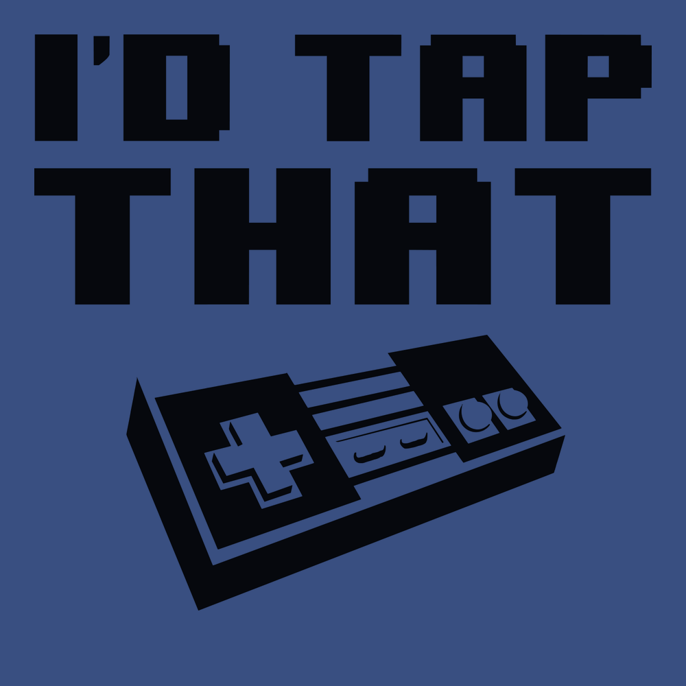 Controller I'd Tap That T-Shirt BLUE