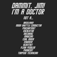 Dammit Jim I'm A Doctor T-Shirt BLACK