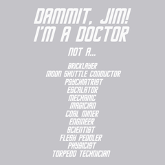 Dammit Jim I'm A Doctor T-Shirt SILVER