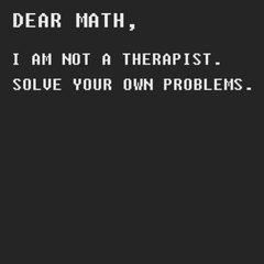 Dear Math I am Not A Therapist T-Shirt BLACK