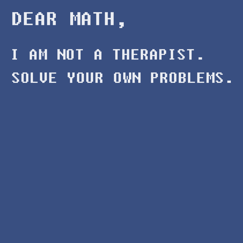 Dear Math I am Not A Therapist T-Shirt BLUE