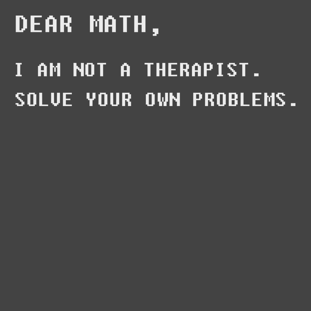 Dear Math I am Not A Therapist T-Shirt CHARCOAL