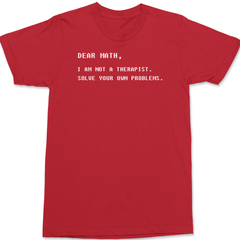 Dear Math I am Not A Therapist T-Shirt RED