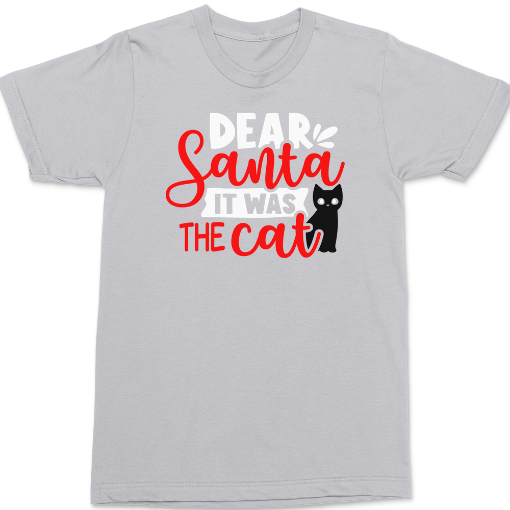 Dear Santa It Was The Cat T-Shirt SILVER