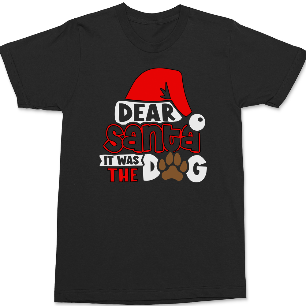 Dear Santa It Was The Dog T-Shirt BLACK