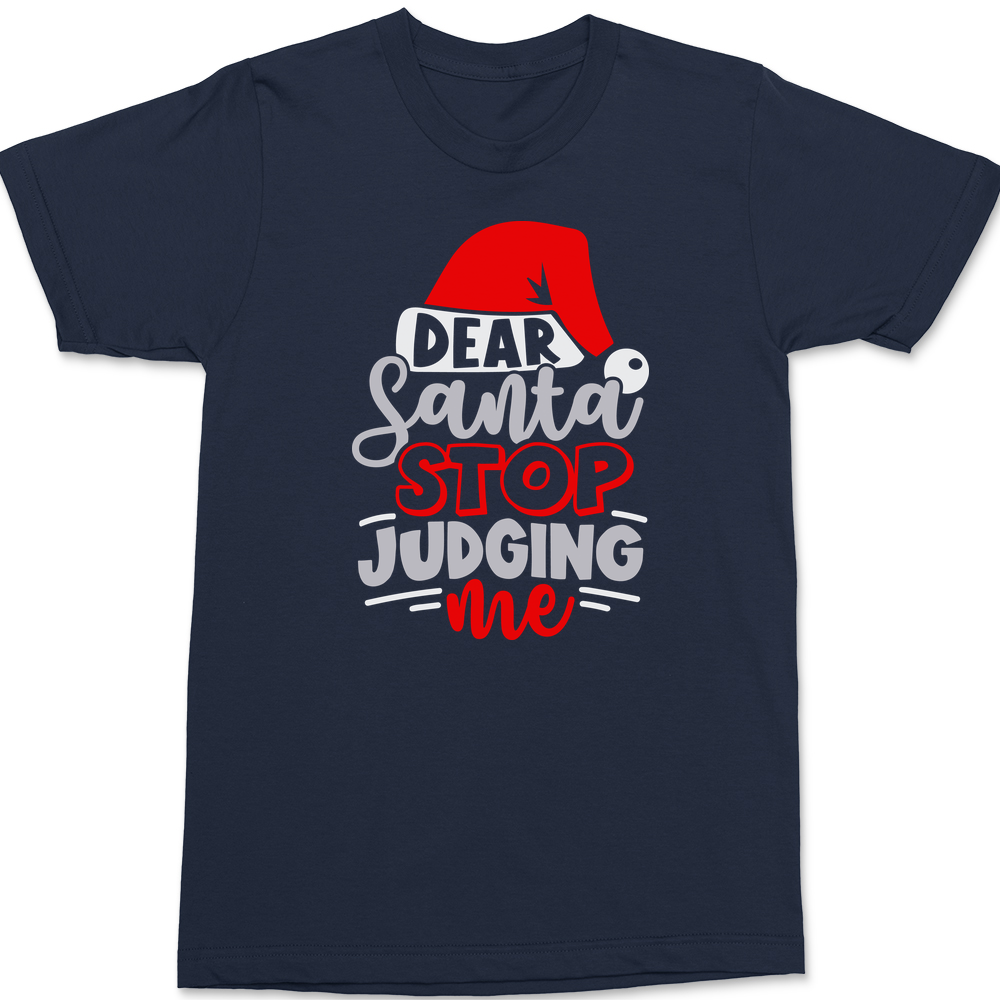 Dear Santa Stop Judging T-Shirt Navy