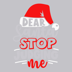 Dear Santa Stop Judging T-Shirt SILVER