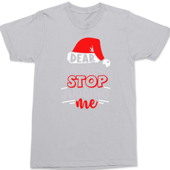 Dear Santa Stop Judging T-Shirt SILVER