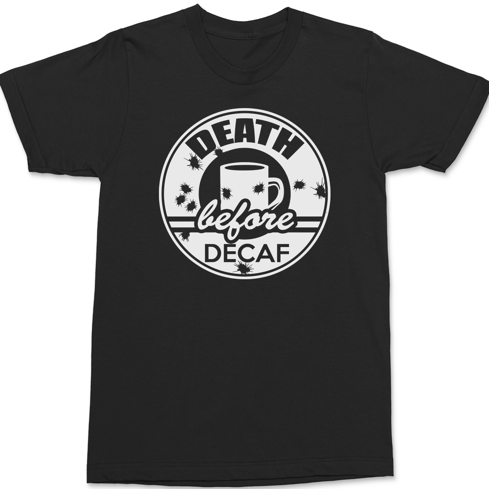 Death Before Decaf T-Shirt BLACK