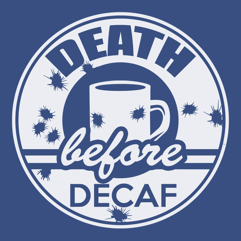 Death Before Decaf T-Shirt BLUE