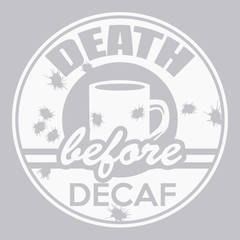 Death Before Decaf T-Shirt SILVER