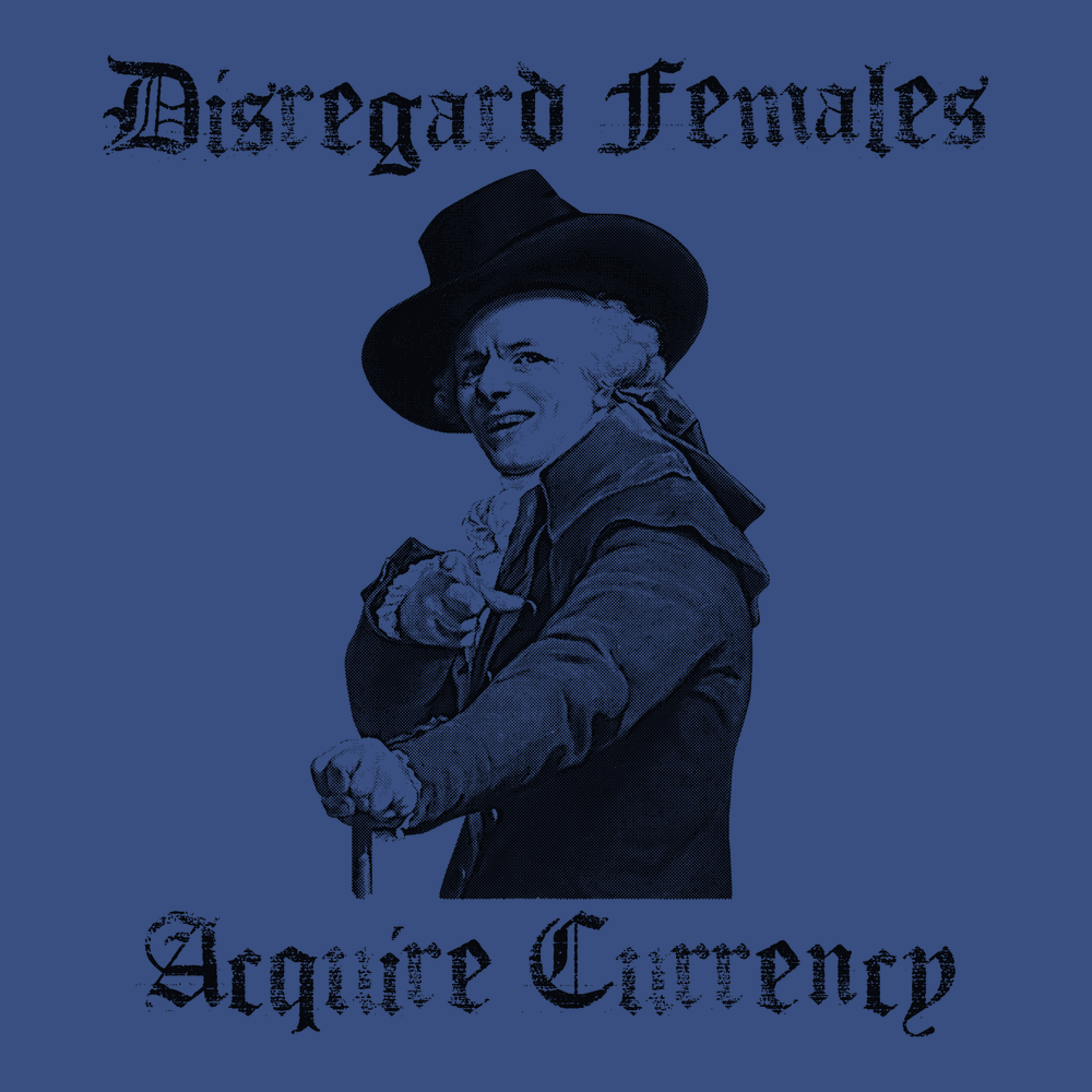 Disregard Females Acquire Currency T-Shirt BLUE
