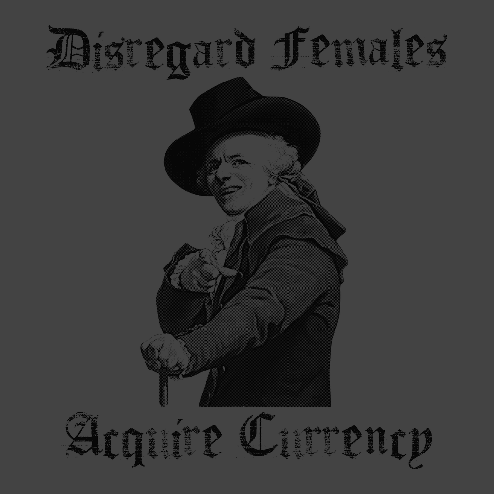 Disregard Females Acquire Currency T-Shirt CHARCOAL