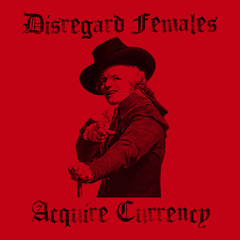 Disregard Females Acquire Currency T-Shirt RED