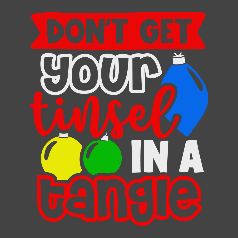 Don't Get Your Tinsel In A Tangle T-Shirt CHARCOAL