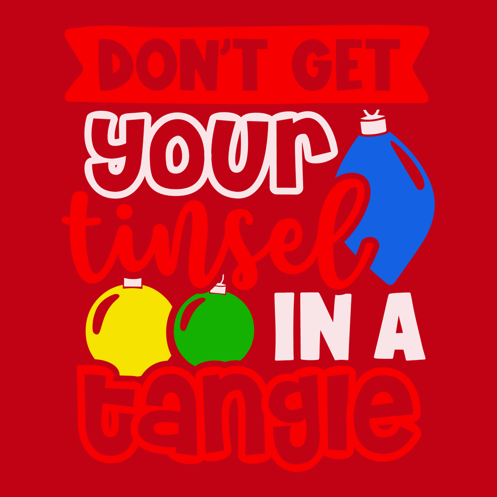 Don't Get Your Tinsel In A Tangle T-Shirt RED
