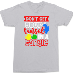 Don't Get Your Tinsel In A Tangle T-Shirt SILVER