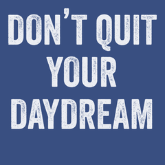Don't Quit Your Daydream T-Shirt BLUE