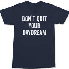 Don't Quit Your Daydream T-Shirt NAVY