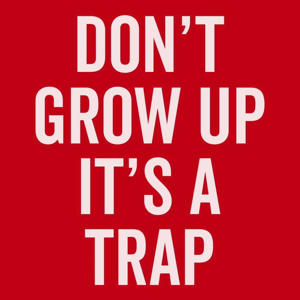 Dont Grow Up Its A Trap T-Shirt RED