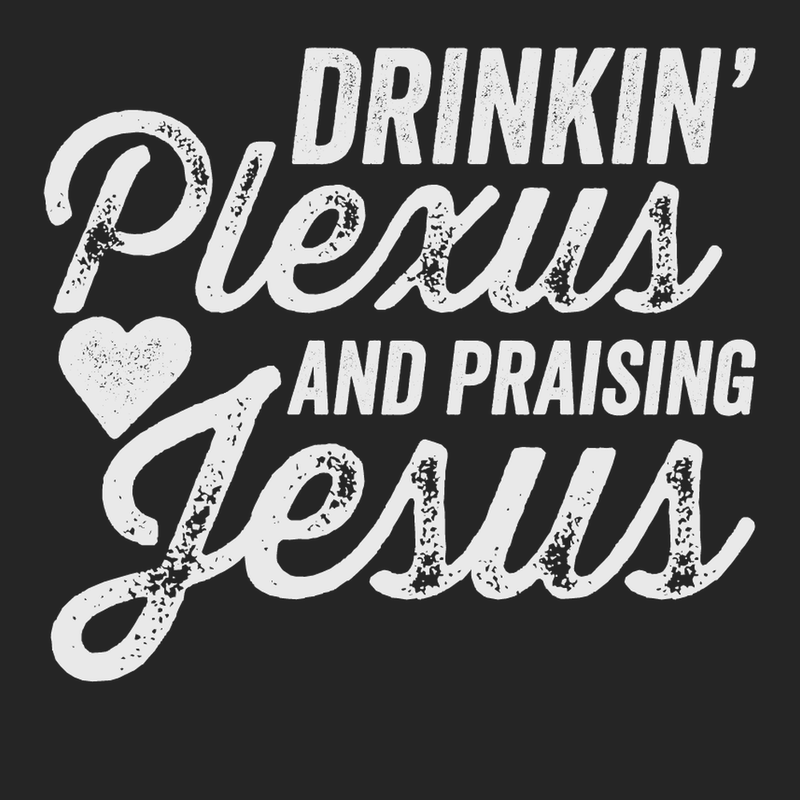 Drinkin Plexus and Praising Jesus T-Shirt BLACK