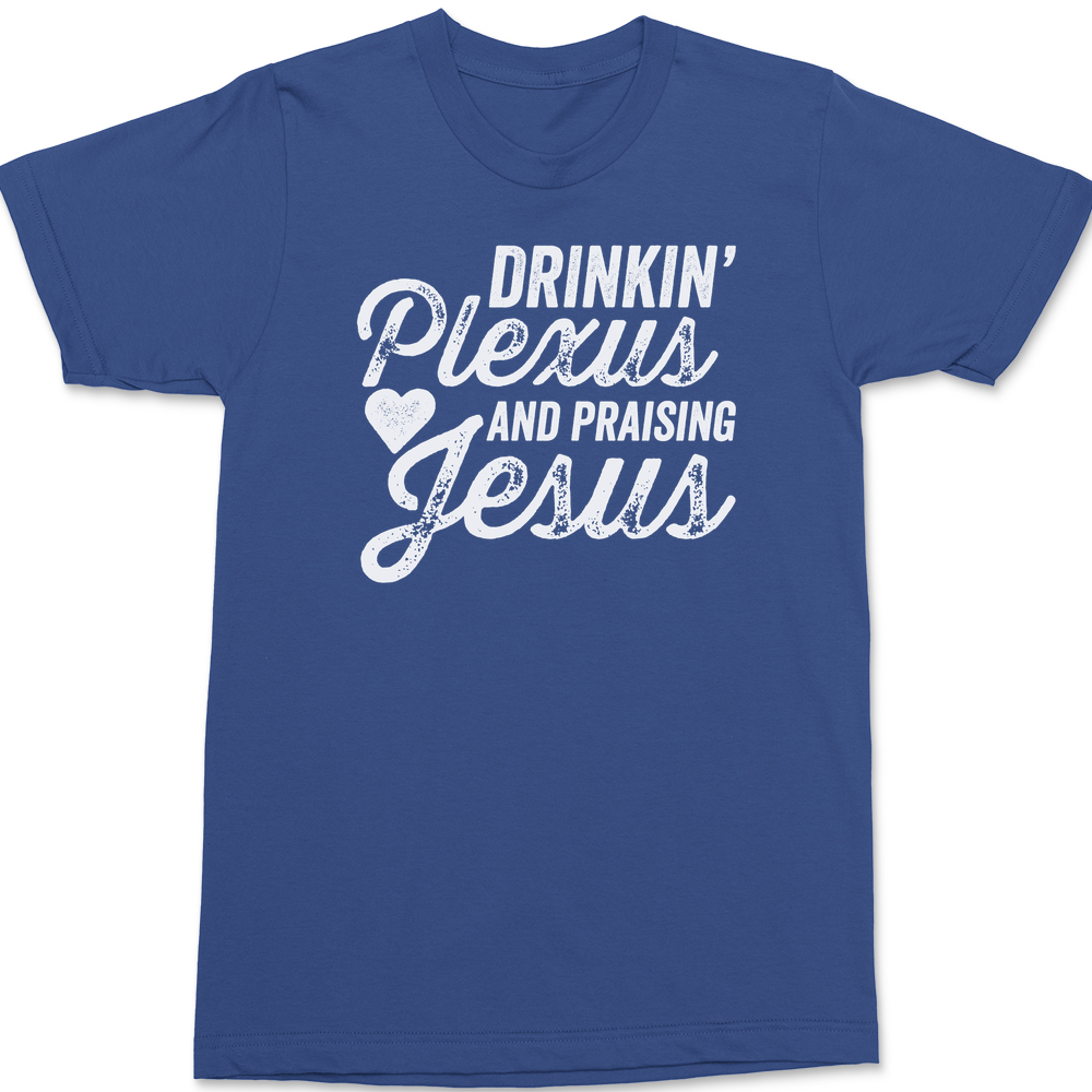 Drinkin Plexus and Praising Jesus T-Shirt BLUE