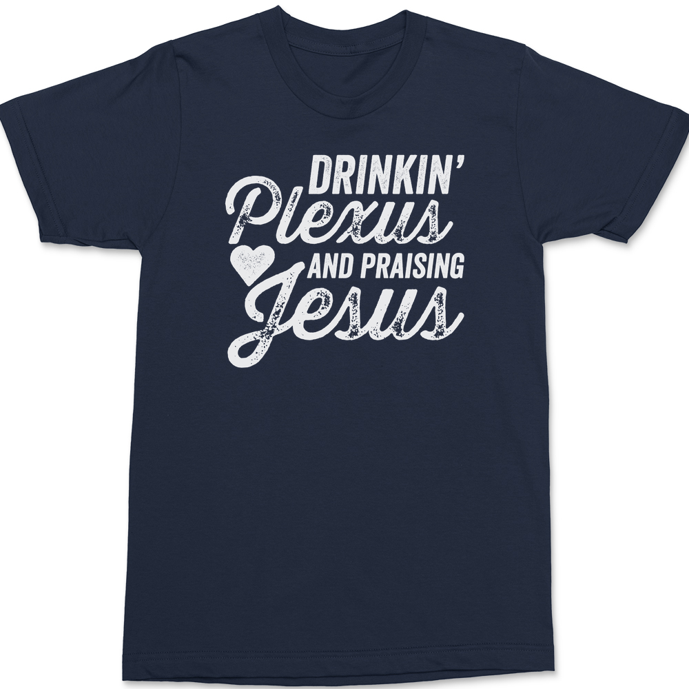Drinkin Plexus and Praising Jesus T-Shirt Navy