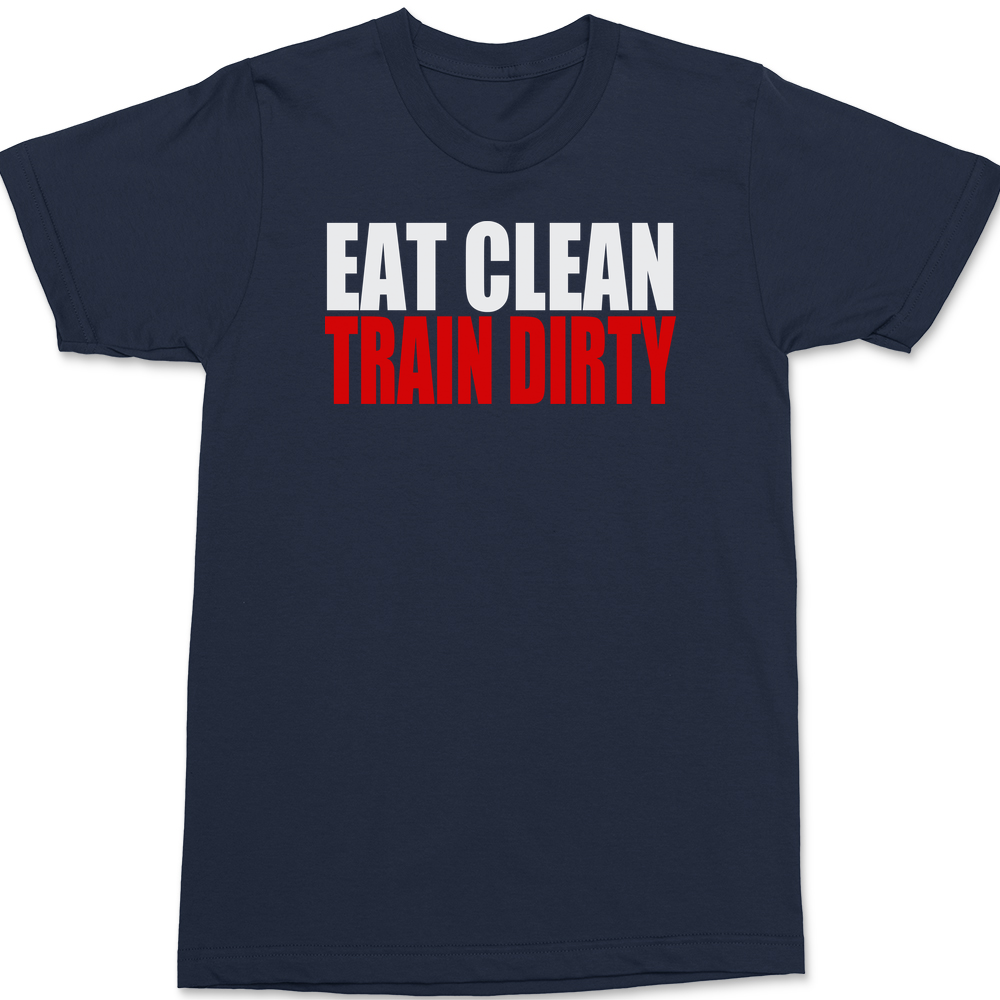 Eat Clean Train Dirty T-Shirt NAVY