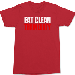 Eat Clean Train Dirty T-Shirt RED