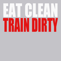 Eat Clean Train Dirty T-Shirt SILVER
