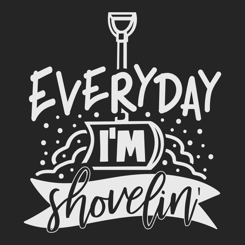 Everyday I'm Shovelin T-Shirt BLACK