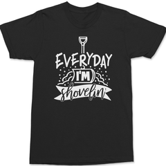 Everyday I'm Shovelin T-Shirt BLACK
