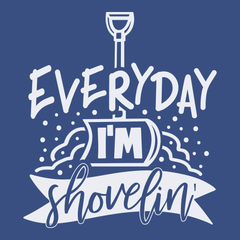 Everyday I'm Shovelin T-Shirt BLUE