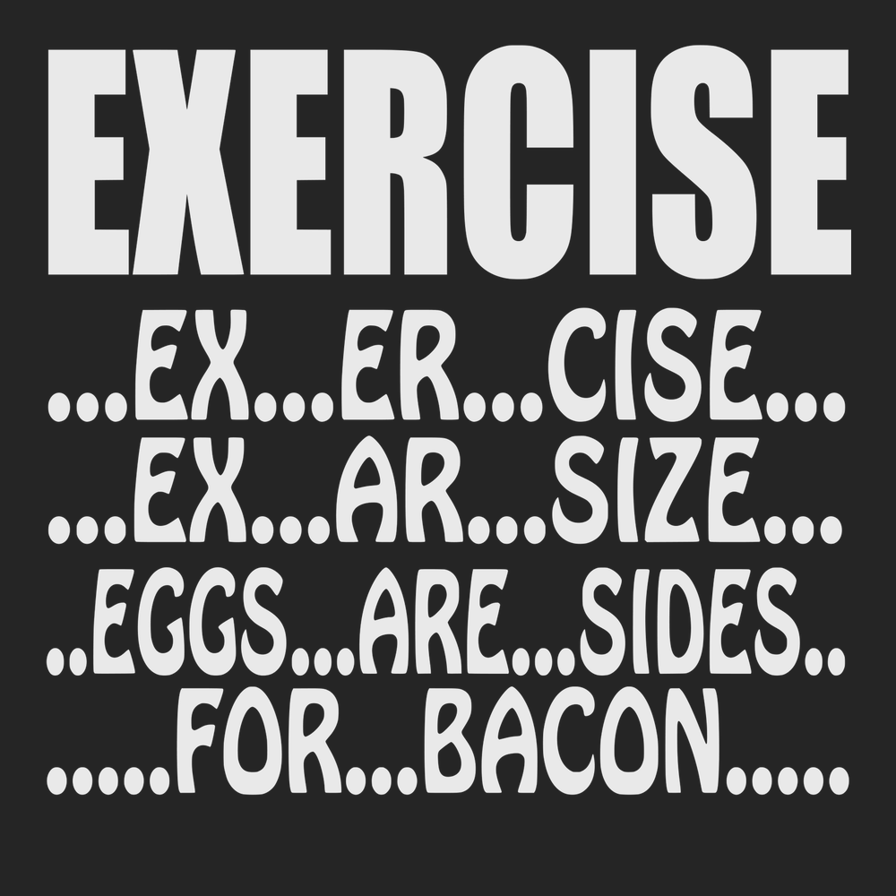 Exercise Eggs Are Sides For Bacon T-Shirt BLACK