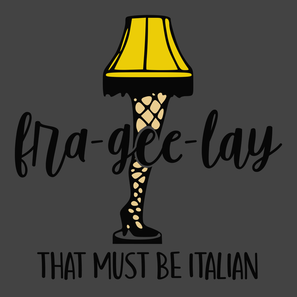 Fra-Gee-Lay That Must Be Italian T-Shirt CHARCOAL