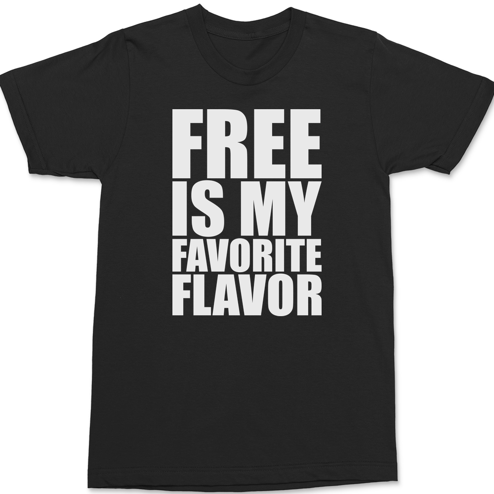 Free Is My Favorite Flavor T-Shirt BLACK